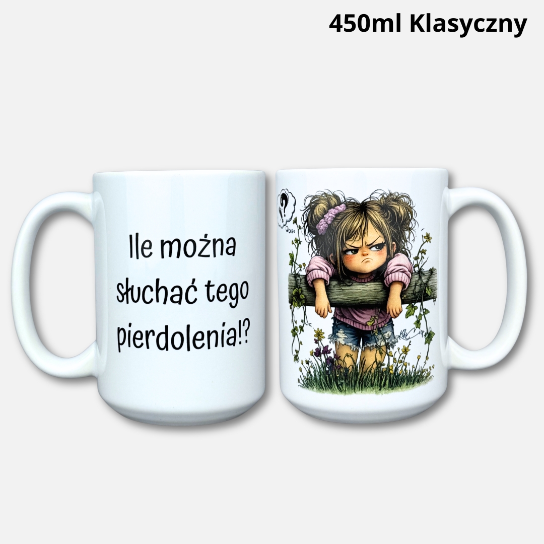 Kubek Ile można słucgać tego piedolenia (Mała Złośnica) 450ml klasyczny