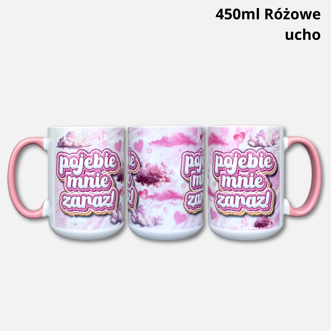 Kubek pojebie mnie zaraz (pink cloud) 450ml różowe ucho