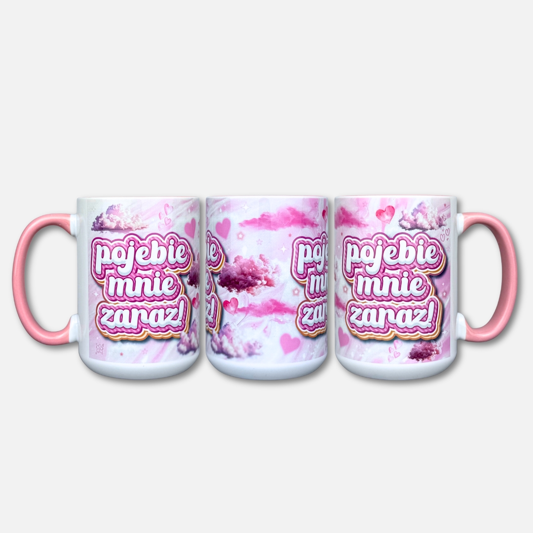 Kubek pojebie mnie zaraz (pink cloud)