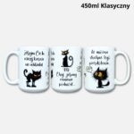 Kubek żebym cie tu więcej nie widziała (z kotem) 450ml klasyczny