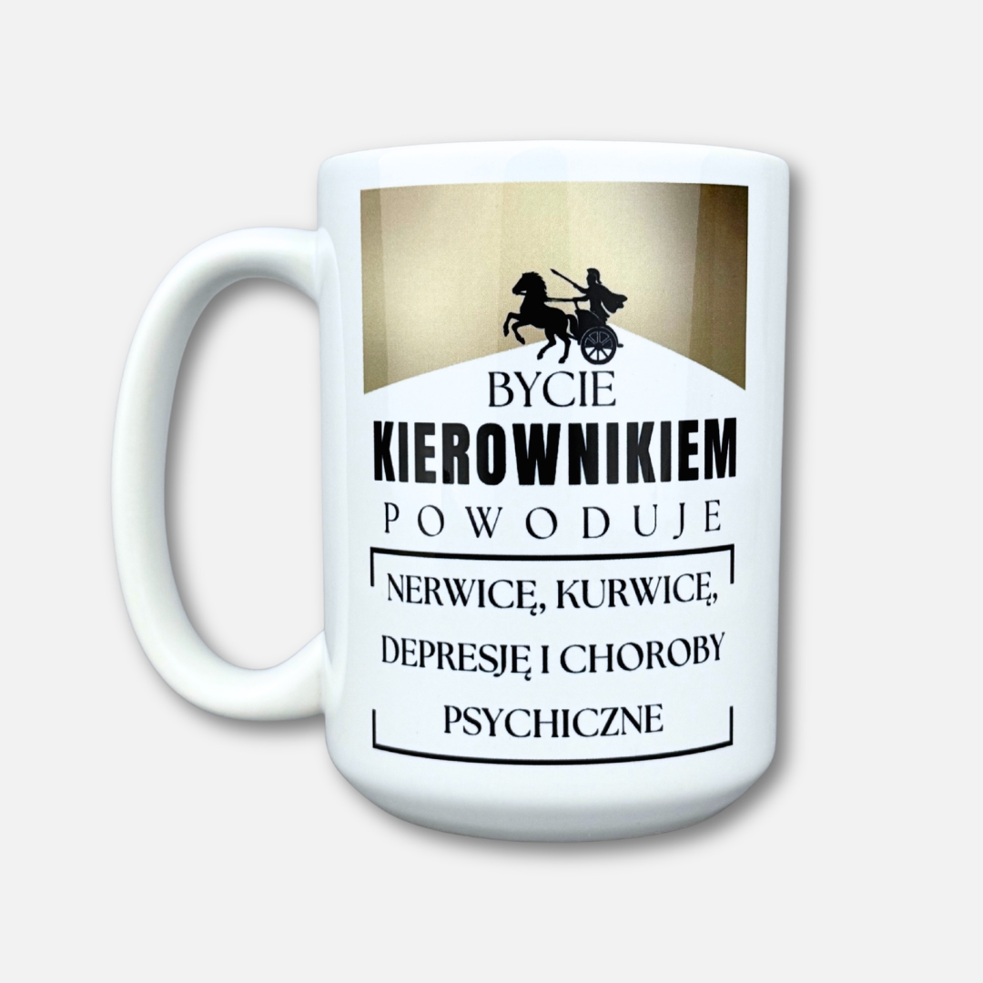 Kubek Bycie kierownikiem powoduje... 450ml klasyczny (nowość) 2026
