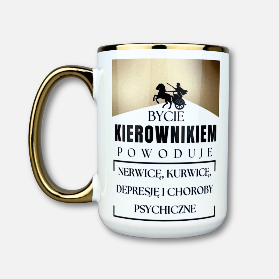 Kubek Bycie kierownikiem powoduje... 450ml złoty (nowość) 2026