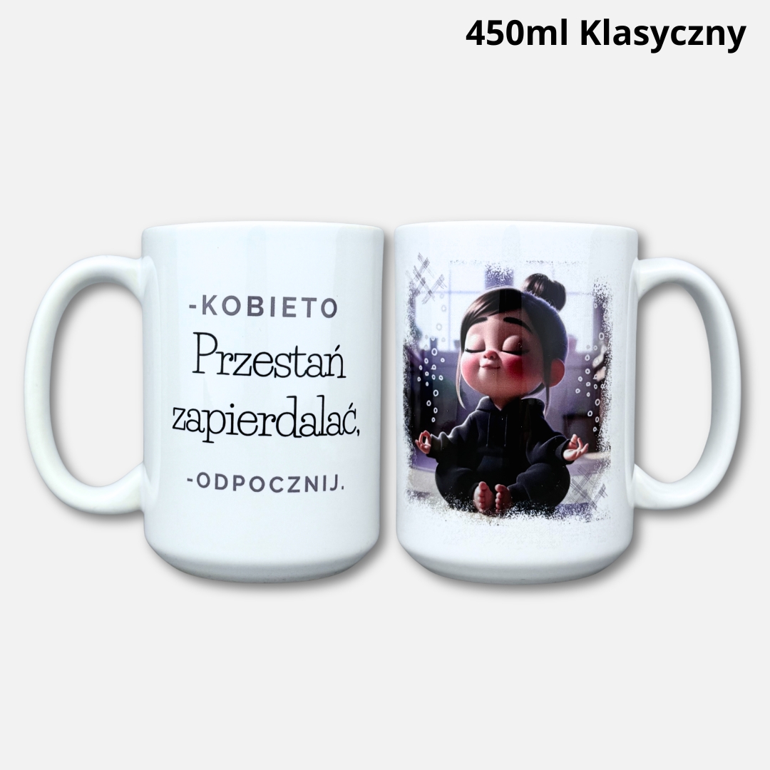 Kubek Kobieto, Przestań zapiedalać odpocznij 2026 450ml klasyczny