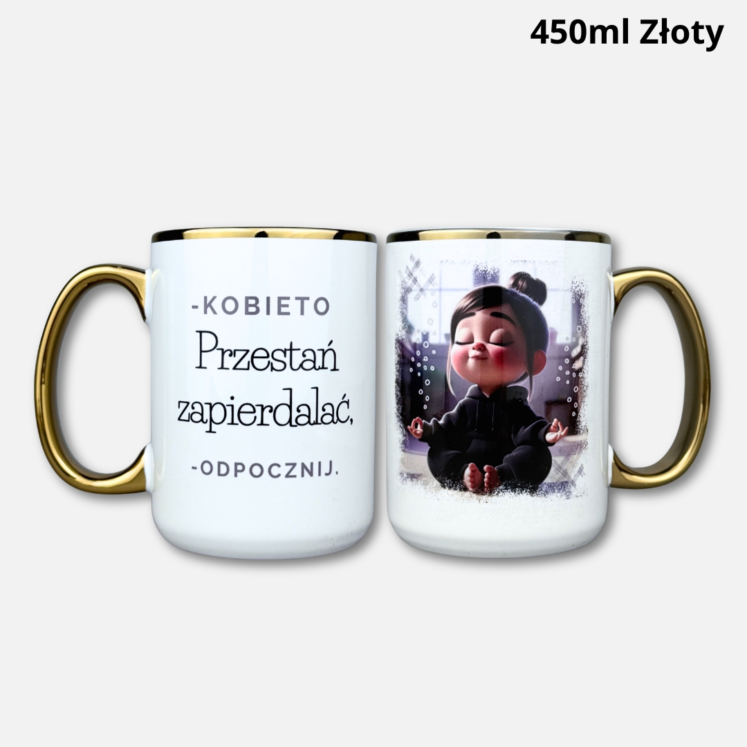 Kubek Kobieto, Przestań zapiedalać odpocznij 2026 Kubek Kobieto, Przestań zapiedalać odpocznij 2026 450ml złoty