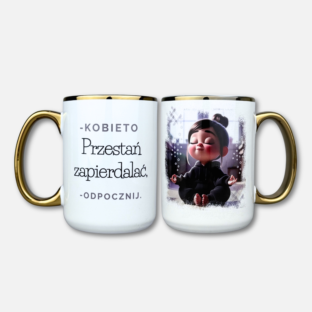 Kubek Kobieto, Przestań zapiedalać odpocznij 2026