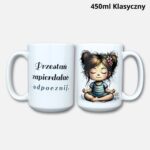 Kubek Przestań zapiedalać odpocznij (Mała Złośnica) 2026 450ml klasyczny
