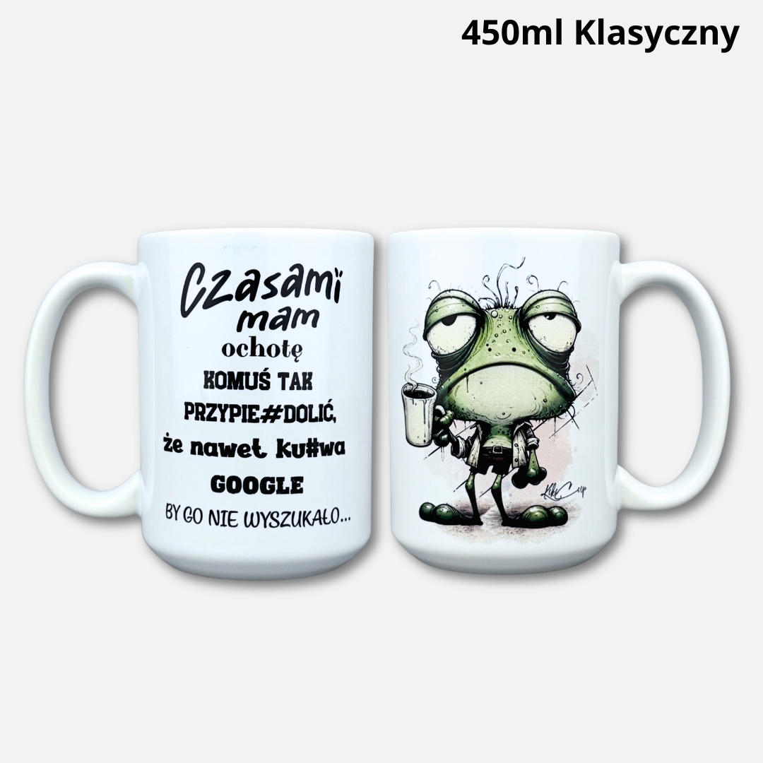 Kubek czasami mam ochotę... dla niego 450ml klasyczny