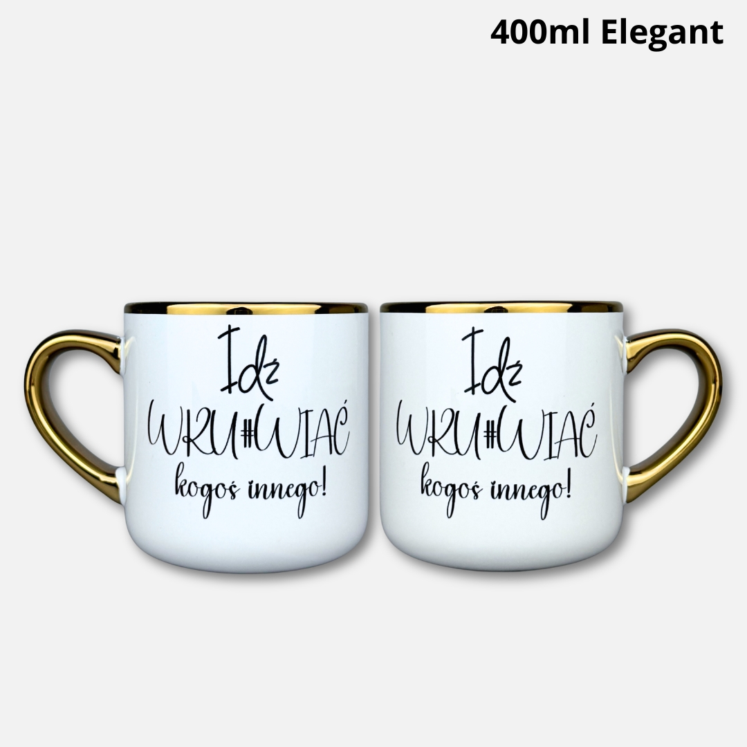 Kubek idź wku#wiać kogoś innego! 400ml elegant biały
