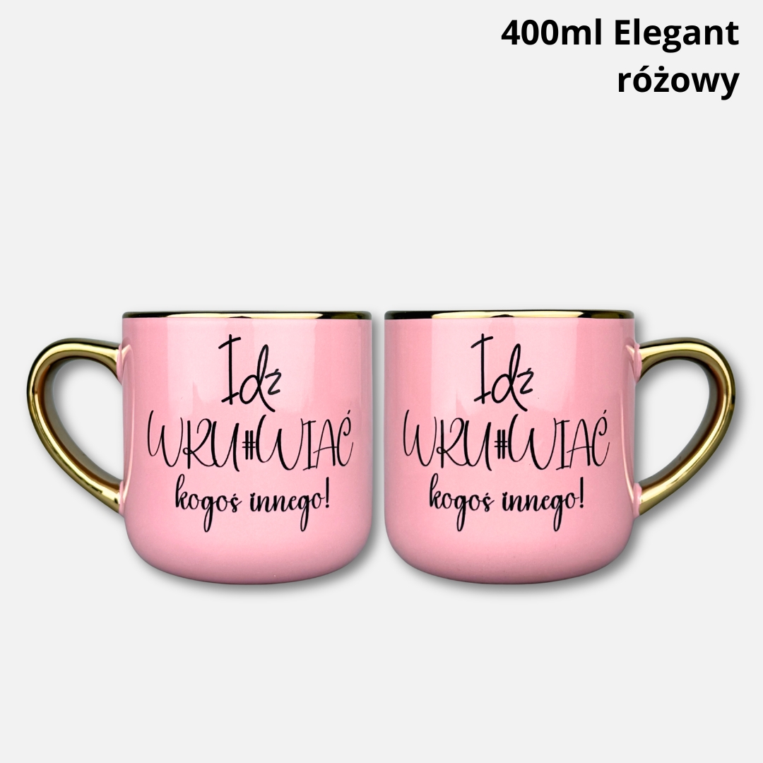 Kubek idź wku#wiać kogoś innego! Kubek idź wku#wiać kogoś innego! 400ml elegant różowy