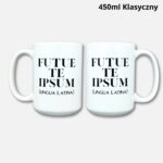 Kubek Futue te ipsum 450ml klasyczny