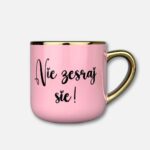 Kubek Nie zesraj się 400ml