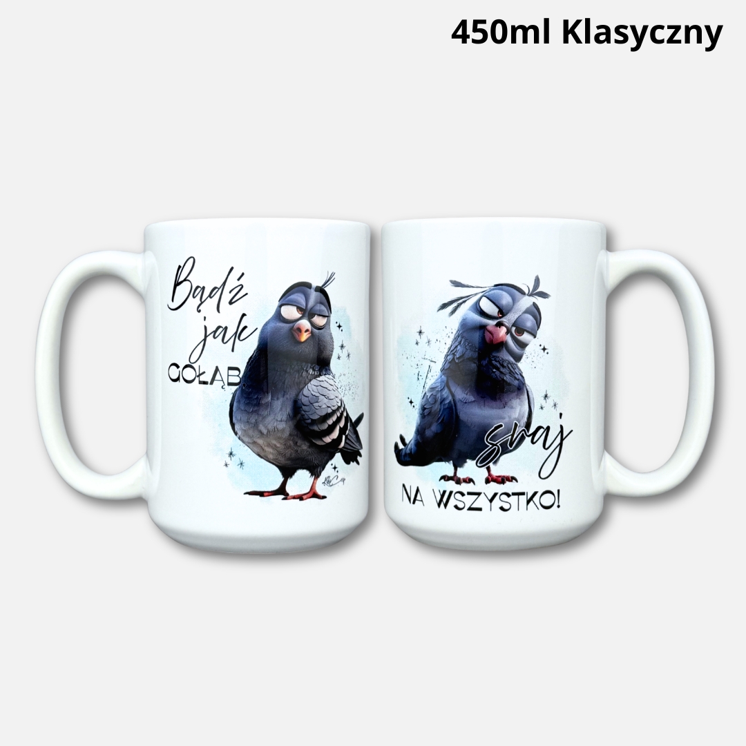 Kubek bądź jak gołąb 450ml klasyczny nowośc