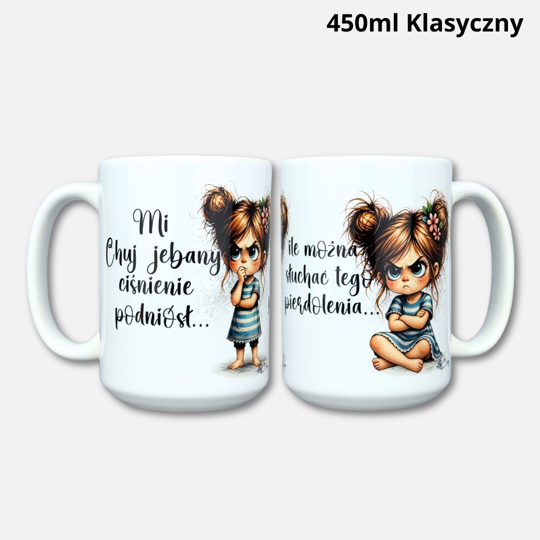 Kubek mi chuj jebany ciśnienie podniósł x ile można słuchać tego pierdolenia (Mała Złośnica) 450ml klasyczny