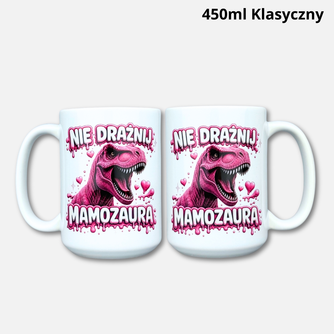 Kubek nie drażnij mamozaura Kubek nie drażnij mamozaura 450ml klasyczny