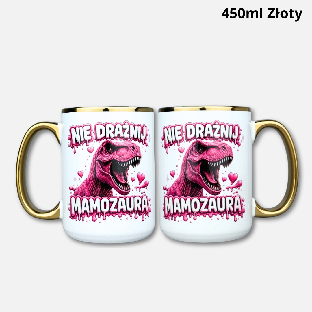 Kubek nie drażnij mamozaura Kubek nie drażnij mamozaura 450ml złoty