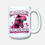 Kubek nie drażnij mamozaura klasyczny