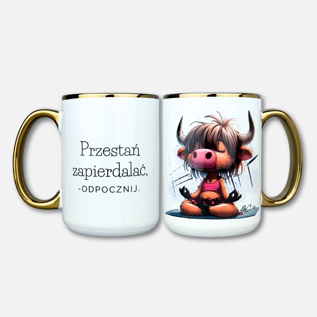 Kubek przestań zapierdalać - odpocznij (Z krówką)