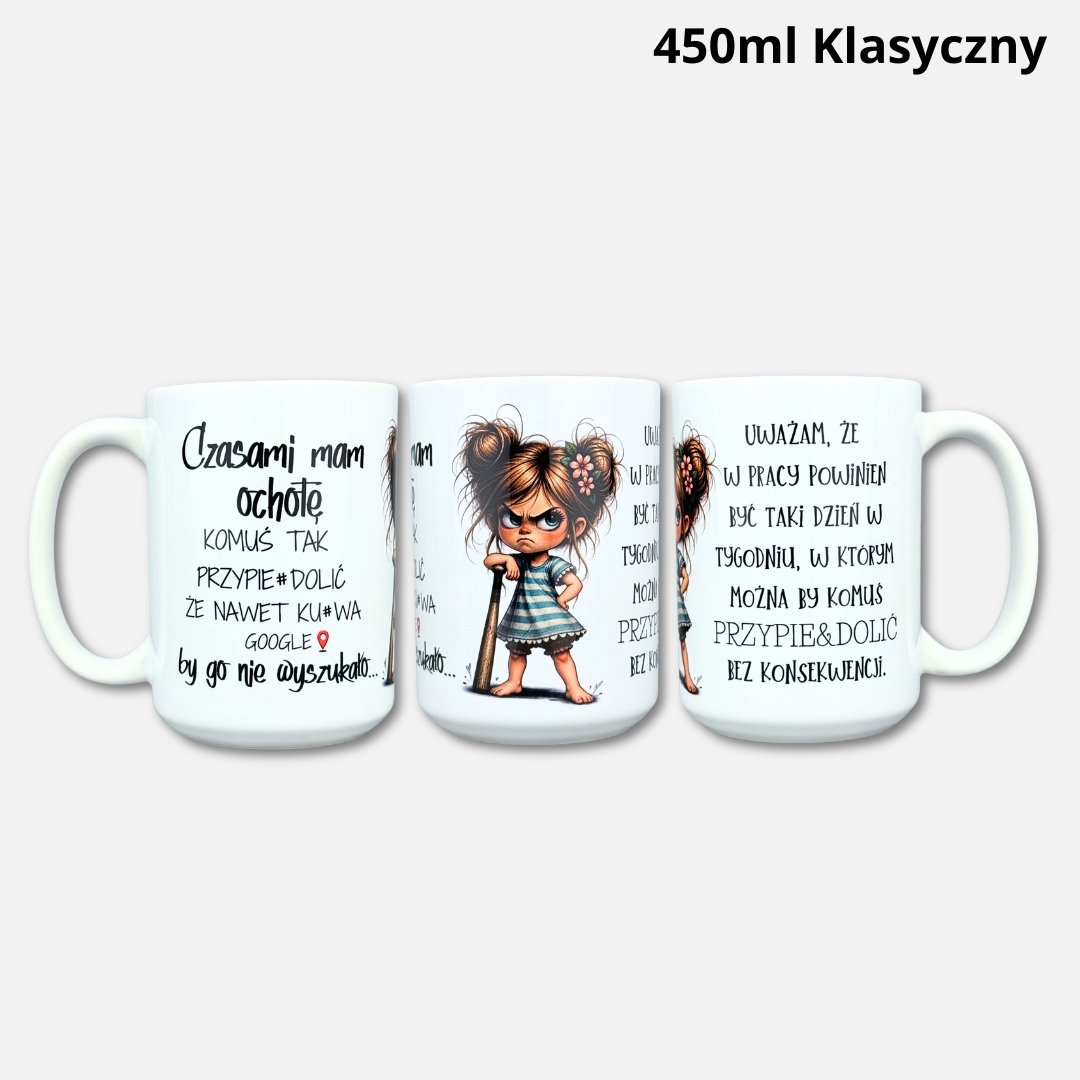 Kubek mam ochotę X w pracy powinien być (Mała Złośnica) Kubek mam ochotę X w pracy powinien być (Mała Złośnica) 450ml klasyczny