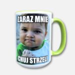 Kubek zaraz mnie chuj strzeli (mem) nowość