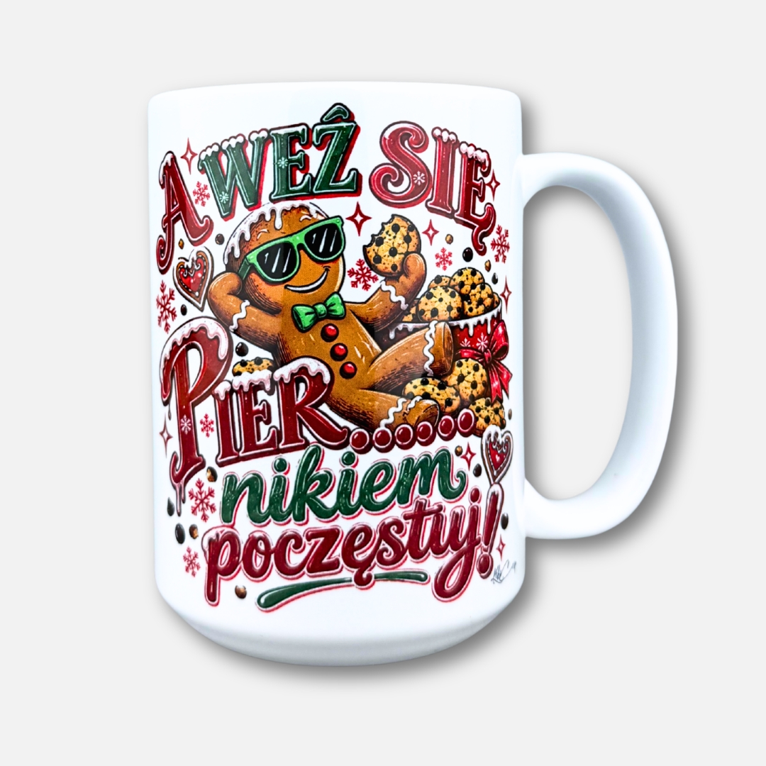 Kubek A weź się pier... (nowośc na święta) klasyczna biel