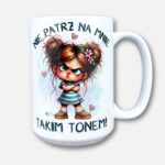 Kubek nie patrz na mnie tym tonem (Mała Złośnica) klasyczny biały