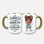Kubek nie toleruję głupich ludzi (Mała Złośnica) ze złotym uchem i rantem